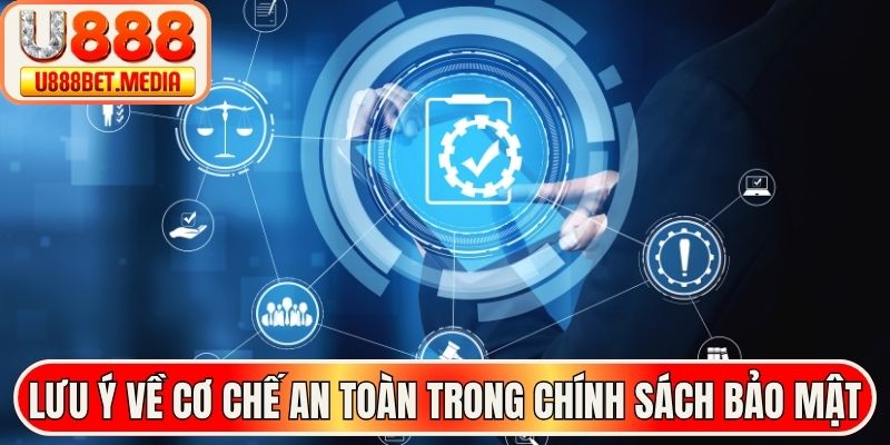 Lưu ý về cơ chế an toàn trong chính sách bảo mật
