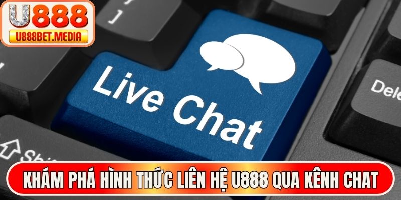 Khám phá hình thức liên hệ U888 qua kênh chat