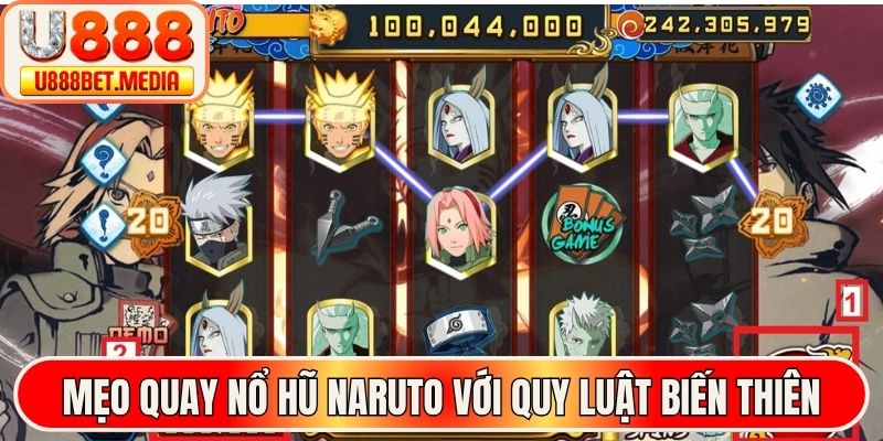 Mẹo quay nổ hũ Naruto vớ quy luật biến thiên