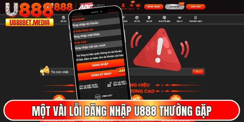 Một vài lỗi đăng nhập U888 thường gặp
