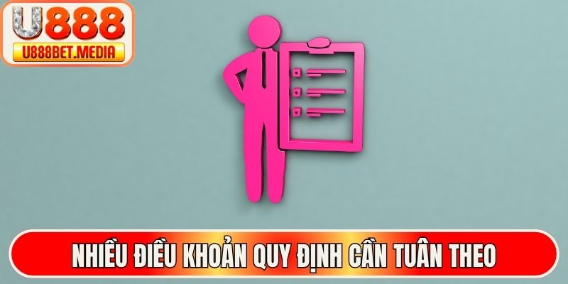 Nhiều điều khoản quy định cần tuân theo