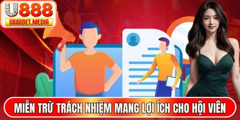 Miễn trừ trách nhiệm mang đến lợi ích cho hội viên