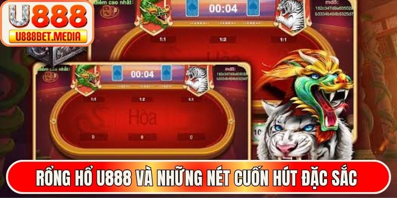 Rổng hổ U888 và những nét cuốn hút đặc sắc