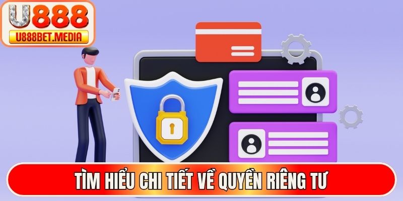 Tìm hiểu rõ hơn về quyền riêng tư