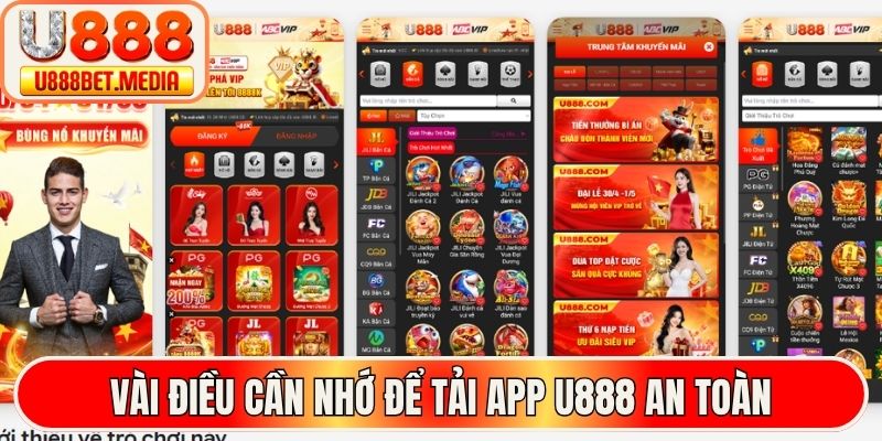 Vài điều cần nhớ để tải app U888 an toàn